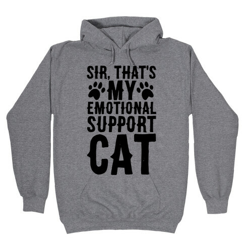 Sir, That's My Emotional Support Cat Hooded Sweatshirt