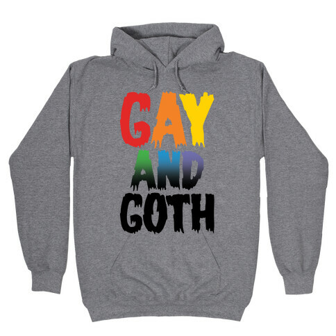 Gay and Goth Hooded Sweatshirt