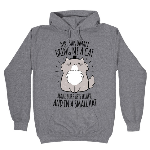 Mr. Sandman, Bring Me A Cat Hooded Sweatshirt