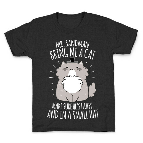 Mr. Sandman, Bring Me A Cat Kids T-Shirt