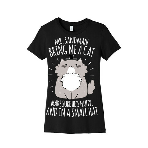Mr. Sandman, Bring Me A Cat Womens T-Shirt