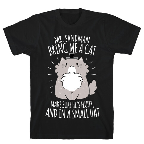 Mr. Sandman, Bring Me A Cat T-Shirt