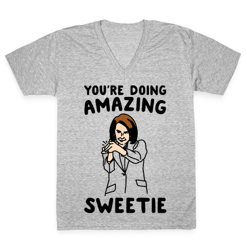 You're Doing Amazing Sweetie Sarcastic Nancy Pelosi Parody V-Neck Tee Shirt