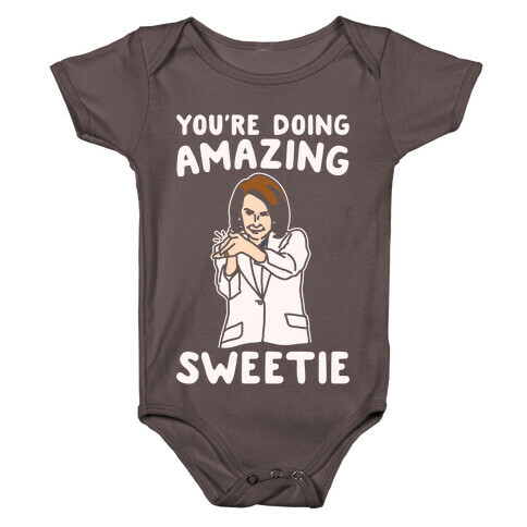 You're Doing Amazing Sweetie Sarcastic Nancy Pelosi Parody White Print Baby One-Piece