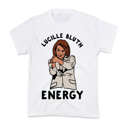 Lucille Bluth Energy Nancy Pelosi Clap Kids T-Shirt