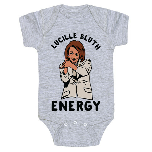 Lucille Bluth Energy Nancy Pelosi Clap Baby One-Piece