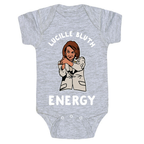 Lucille Bluth Energy Nancy Pelosi Clap Baby One-Piece