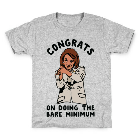 Congrats On Doing the Bare Minimum Nancy Pelosi Clap Kids T-Shirt