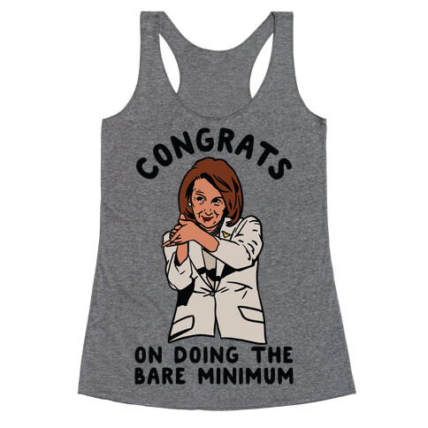 Congrats On Doing the Bare Minimum Nancy Pelosi Clap Racerback Tank Top