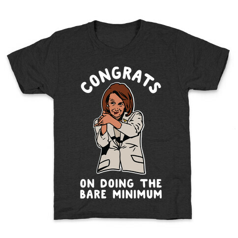 Congrats On Doing the Bare Minimum Nancy Pelosi Clap Kids T-Shirt