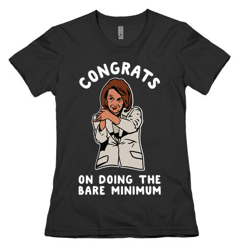 Congrats On Doing the Bare Minimum Nancy Pelosi Clap Womens T-Shirt