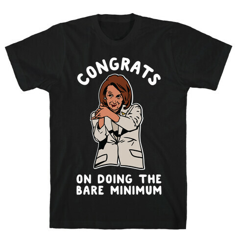 Congrats On Doing the Bare Minimum Nancy Pelosi Clap T-Shirt