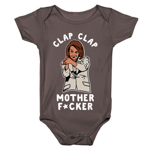 Clap Clap Mother F*cker Nancy Pelosi Clap Baby One-Piece