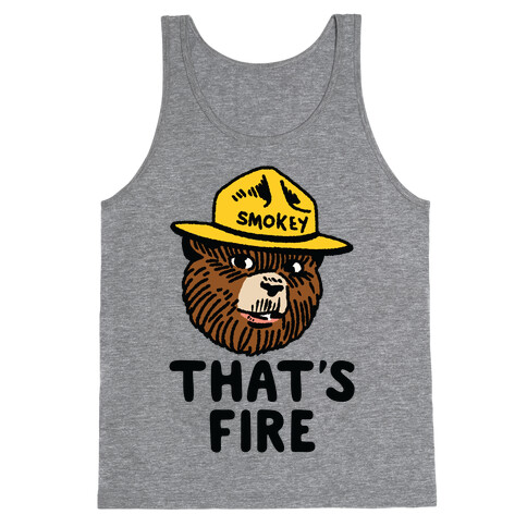 That's Fire Smokey The Bear Tank Top