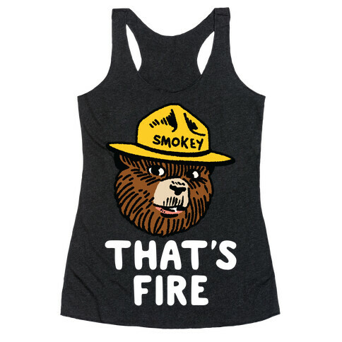 That's Fire Smokey The Bear Racerback Tank Top