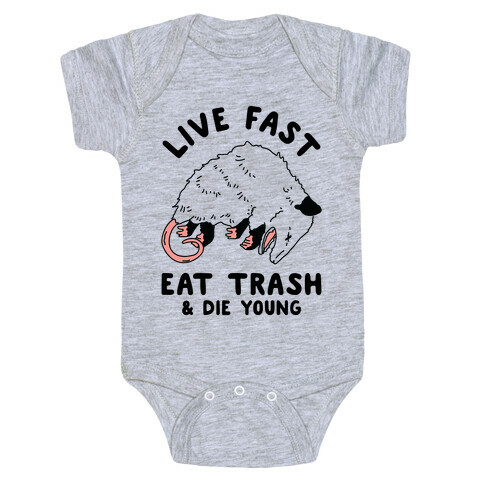 Live Fast Eat Trash Die Young Baby One-Piece