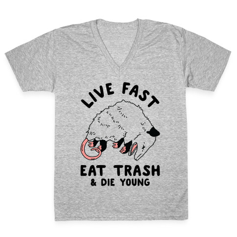 Live Fast Eat Trash Die Young V-Neck Tee Shirt