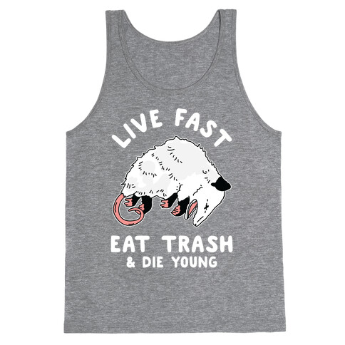 Live Fast Eat Trash Die Young Tank Top