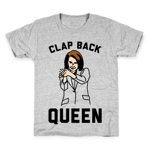 Clap Back Queen Nancy Pelosi Parody Kids T-Shirt