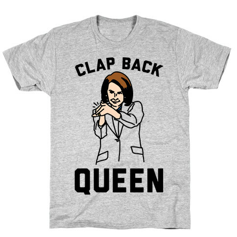 Clap Back Queen Nancy Pelosi Parody T-Shirt