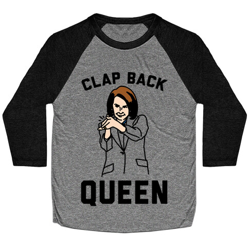 Clap Back Queen Nancy Pelosi Parody Baseball Tee