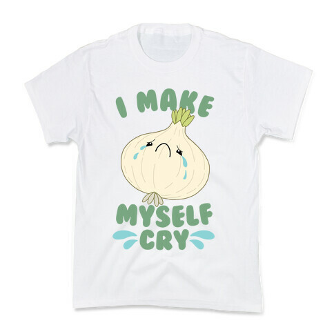 I Make Myself Cry Kids T-Shirt