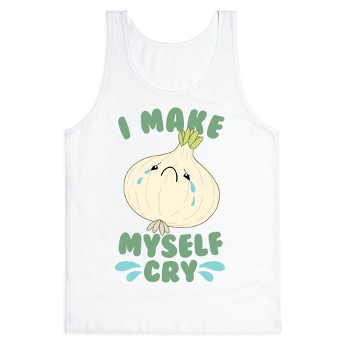 I Make Myself Cry Tank Top