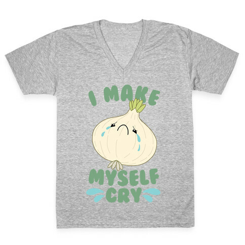 I Make Myself Cry V-Neck Tee Shirt