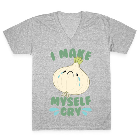 I Make Myself Cry V-Neck Tee Shirt