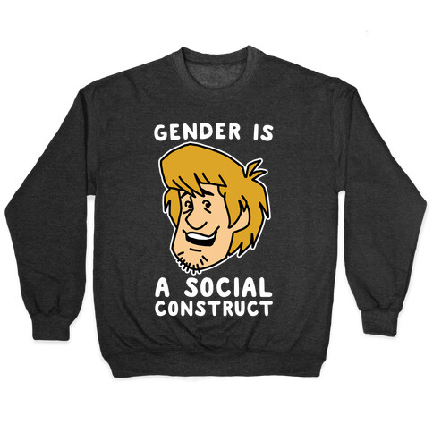 Gender is a Social Construct Pullover