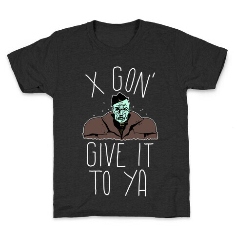 Mr X Gon' Give It to Ya Kids T-Shirt