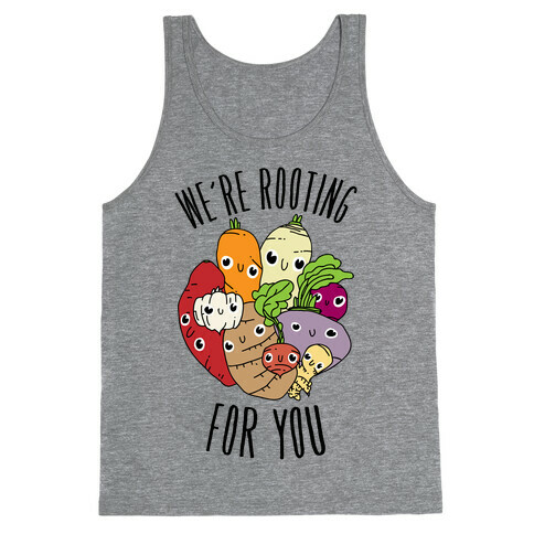 We're Rooting For You Tank Top