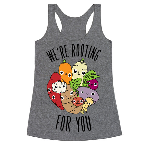 We're Rooting For You Racerback Tank Top
