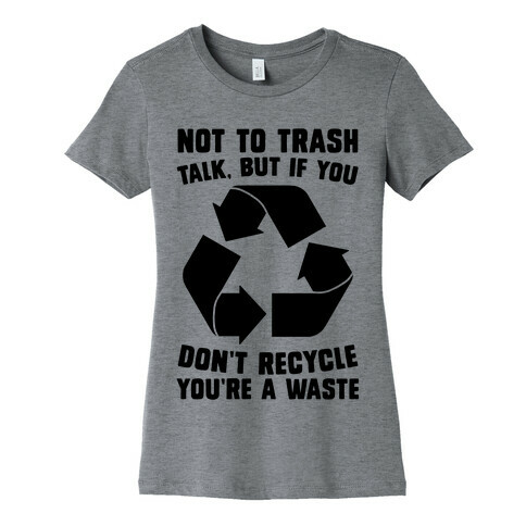 Not to Trash Talk, But... Womens T-Shirt
