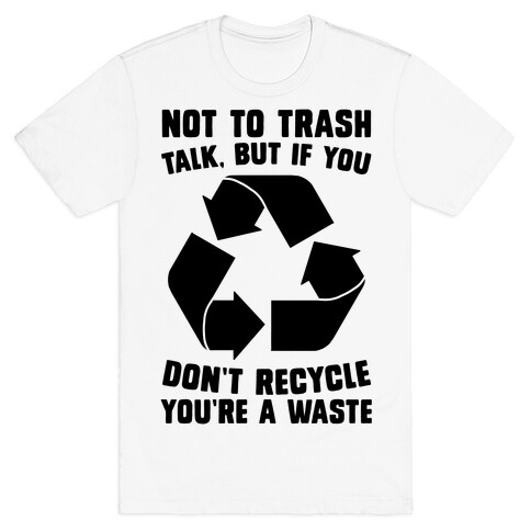 Not to Trash Talk, But... T-Shirt