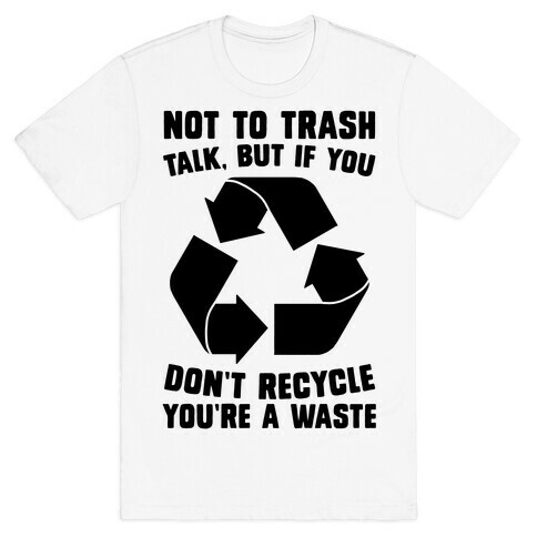 Not to Trash Talk, But... T-Shirt