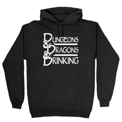Dungeons & Dragons & Drinking Hooded Sweatshirt