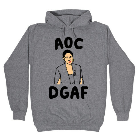 AOC DGDAF Alexandria Ocasio-Cortez Hooded Sweatshirt