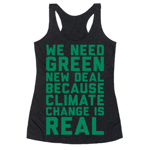 We Need Green New Deal Because Climate Change Is Real White Print Racerback Tank Top