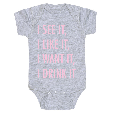 I See It I Like It I Want It I Drink It 7 Rings Drinking Parody White Print Baby One-Piece