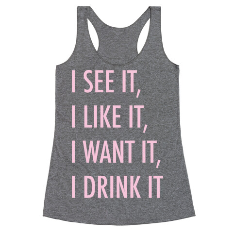 I See It I Like It I Want It I Drink It 7 Rings Drinking Parody White Print Racerback Tank Top