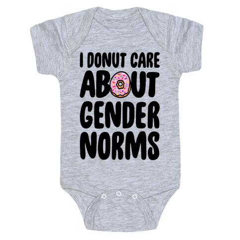 I Donut Care About Gender Norms Baby One-Piece