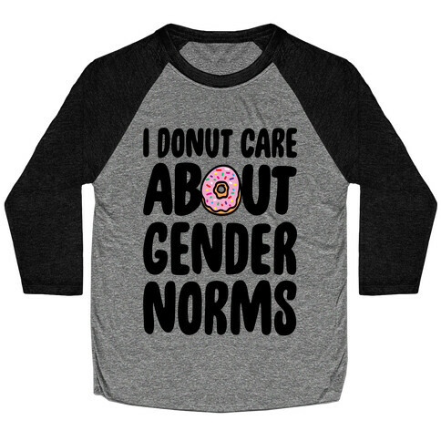 I Donut Care About Gender Norms Baseball Tee