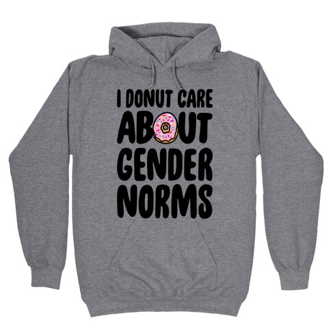 I Donut Care About Gender Norms Hooded Sweatshirt