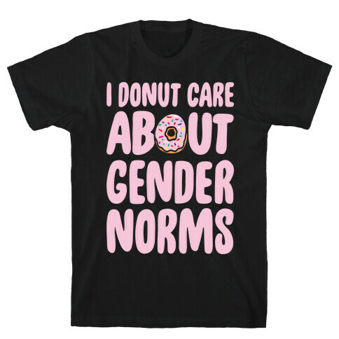 I Donut Care About Gender Norms White Print T-Shirt