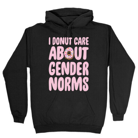 I Donut Care About Gender Norms White Print Hooded Sweatshirt