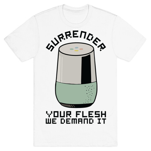 Surrender Your Flesh We Demand It Google Home T-Shirt