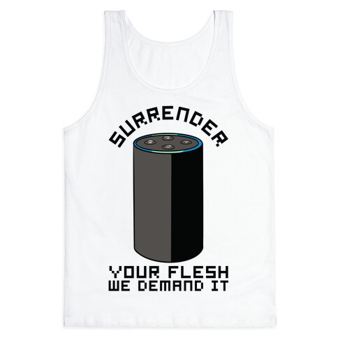 Surrender Your Flesh We Demand It Alexa Tank Top