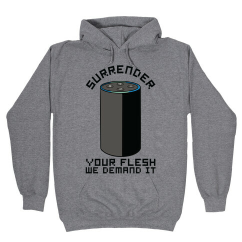 Surrender Your Flesh We Demand It Alexa Hooded Sweatshirt