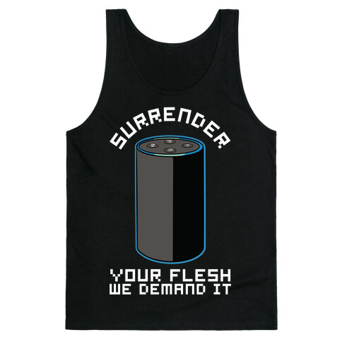 Surrender Your Flesh We Demand It Alexa Tank Top